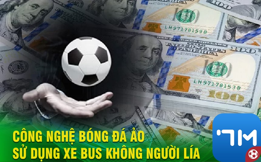 Công nghệ bóng đá ảo sử dụng xe bus không người lía