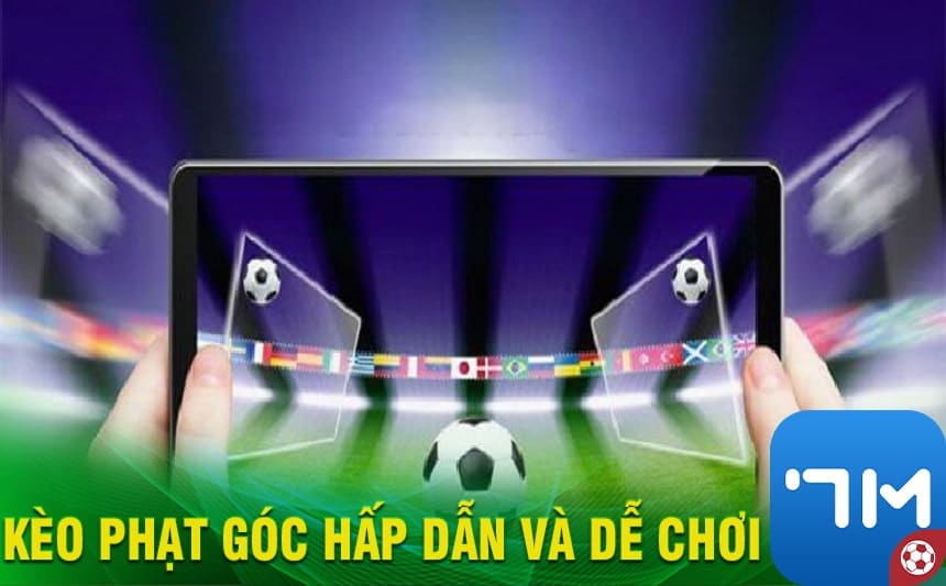 Kèo phạt góc hấp dẫn và dễ chơi