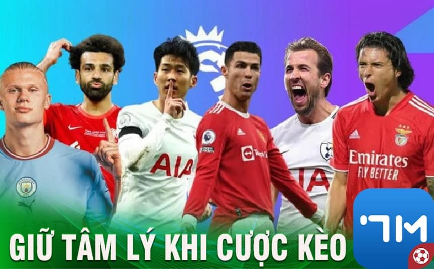 Giữ vững tâm lý khi cược kèo Ngoại hạng Anh