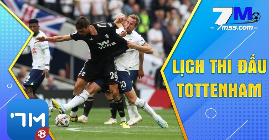 Cập nhật lịch thi đấu của Tottenham 