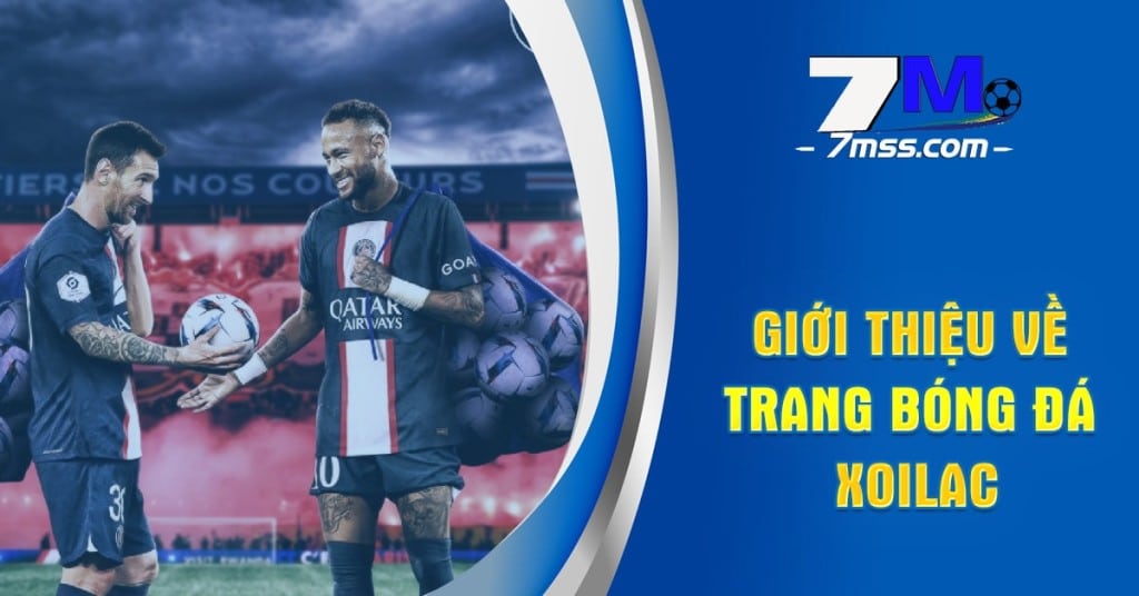 Đôi nét giới thiệu về trang bóng đá Xoilac