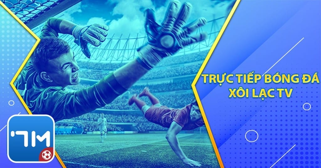 Kênh xem trực tiếp bóng đá xôi lạc