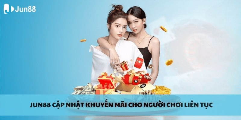 Khuyến mãi được Jun88 cập nhật liên tục cho người chơi